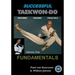 Successful Taekwon-Do: Vol 1 Fundamentals