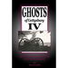 Ghosts of Gettysburg IV: Spirits, Apparitions and Haunted Places on the Battlefield