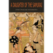 A Daughter of the Samurai: How a Daughter of Feudal Japan, Living Hundreds of Years in One Generation, Became a Modern American