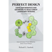Perfect Design: Using Mathematics and Geometry to Build Great Landscape Designs: How to Forever Think Differently about Visual Design