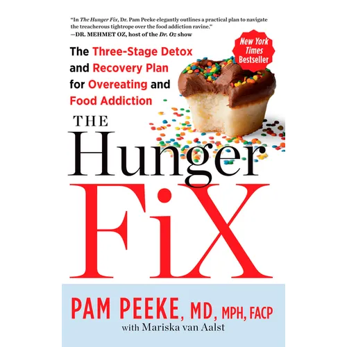 The Hunger Fix: The Three-Stage Detox and Recovery Plan for Overeating and Food Addiction