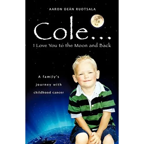 Cole...I love You to the Moon and Back