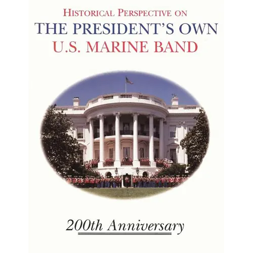 Historical Perspective and the President's Own U.S. Marine Band: 200th Anniversary