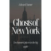 Ghosts of New York: Ten Haunted Places in The Big Apple