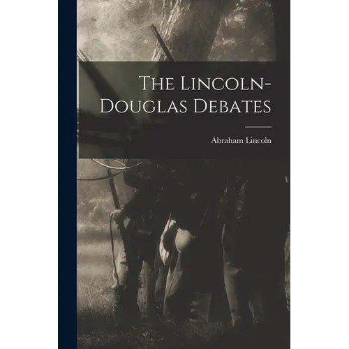 The Lincoln-Douglas Debates