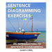 Sentence Diagramming Exercises: An Introduction to Sentence Diagramming