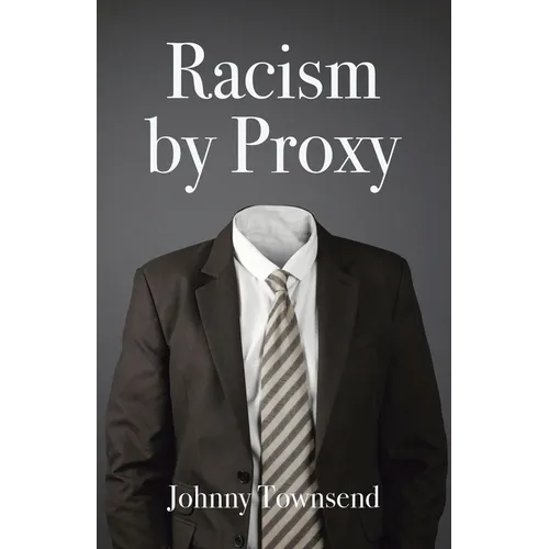 Racism by Proxy