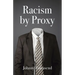 Racism by Proxy