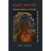 Beauty Matters: Modern Japanese Literature and the Question of Aesthetics, 1890-1930