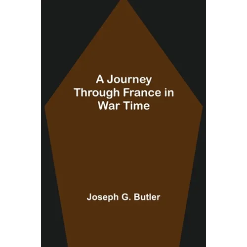 A Journey Through France in War Time