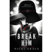 Break Him