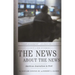 The News about the News: American Journalism in Peril