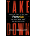 Takedown: Inside the Fight to Shut Down Pornhub for Child Abuse, Rape, and Sex Trafficking