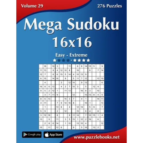Mega Sudoku 16x16 - Easy to Extreme - Volume 29 - 276 Puzzles