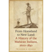 From Homeland to New Land: A History of the Mahican Indians, 1600-1830