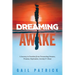 Dreaming Awake: A Journey to Freedom from Tormenting Dreams, Trauma, Depression, Anxiety & Abuse