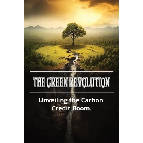 The Green Revolution: Unveiling the Carbon Credit Boom