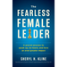 The Fearless Female Leader: A Proven Process to Speak Up, Be Heard, and Have an Even Greater Impact