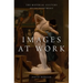 Images at Work: The Material Culture of Enchantment