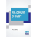 An Account Of Egypt: Translated By George Campbell Macaulay