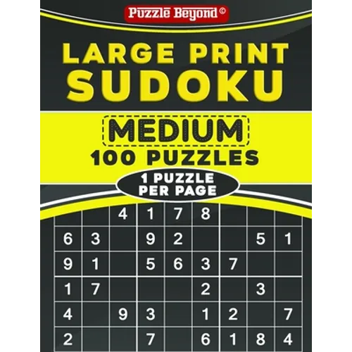 Large Print Sudoku: Medium 100 Sudoku Puzzles - One Puzzle Per Page with Solutions
