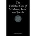 The Faithful God of Abraham, Isaac, and Jacob