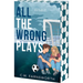 All the Wrong Plays