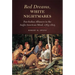 Red Dreams, White Nightmares: Pan-Indian Alliances in the Anglo-American Mind, 1763-1815