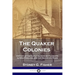 The Quaker Colonies: History of the Early Quaker Settlements in New England and the Delaware River