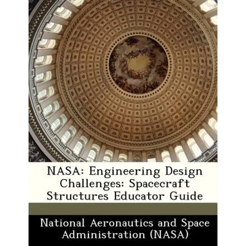 NASA: Engineering Design Challenges: Spacecraft Structures Educator Guide