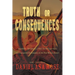 Truth or Consequences: Improbable Adventures, a Near-Death Experience, and Unexpected Redemption in the New Mexico Desert