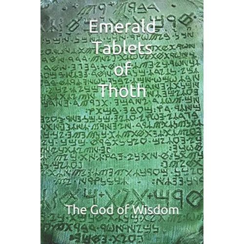 Emerald Tablets of Thoth: Take control of your life write your Future The God of Wisdom