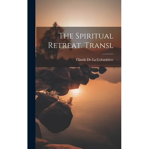 The Spiritual Retreat. Transl