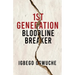 1st Generation Bloodline Breaker