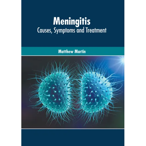 Meningitis: Causes, Symptoms and Treatment
