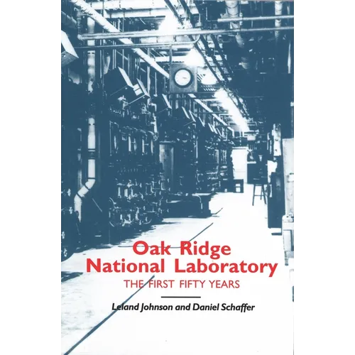 Oak Ridge National Laboratory: The First Fifty Years