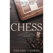 Chess: Master the Ancient Game of Chess! Learn Basic Tactics, Openings and Essential Chess Strategies