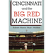 Cincinnati and the Big Red Machine