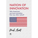Nation of Innovation: Why Americans are More Innovative than Any Other Nation?