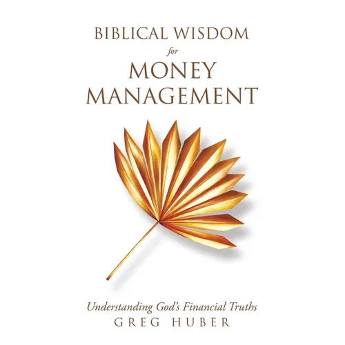 Biblical Wisdom for Money Management: Understanding God's Financial Truths