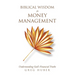 Biblical Wisdom for Money Management: Understanding God's Financial Truths