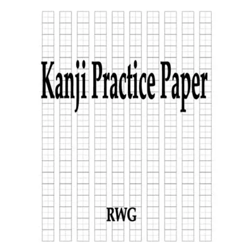 Kanji Practice Paper: 200 Pages 8.5" X 11"