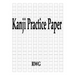 Kanji Practice Paper: 200 Pages 8.5" X 11"
