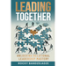 Leading Together: Unlocking Relational Leadership Mastery