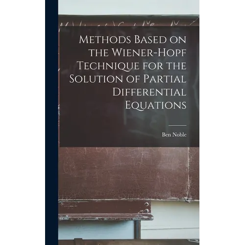Methods Based on the Wiener-Hopf Technique for the Solution of Partial Differential Equations