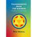 Transmissions from the Rainbow: A Guidebook for Lightworkers