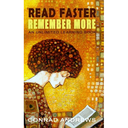 Read Faster Remember More: An Unlimited Learning Book