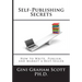 Self-Publishing Secrets: How to Write, Publish, and Market a Best-Seller or Use Your Book to Build Your Business
