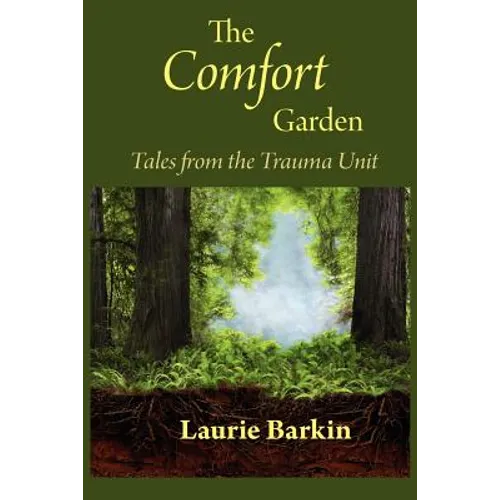 The Comfort Garden: Tales from the Trauma Unit