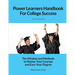 Power Learners Handbook for College Success: The Mindset and Methods to Master Your Courses and Earn Your Degree